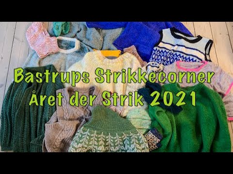 Bastrups Strikkecorner episode 26- Året der strik 2021