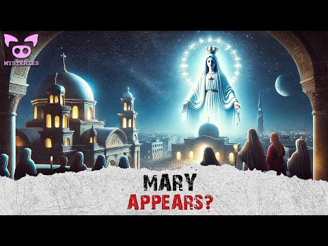 The Mysterious Apparitions of Our Lady of Zeitoun