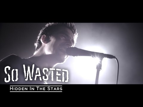 So Wasted - Hidden In The Stars (Official Music Video)