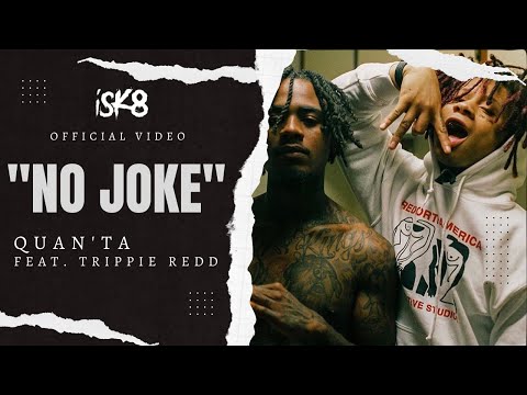 Quan'ta & Trippie Redd  - No Joke (Official Video)