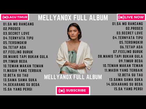 Top Lagu Timur||Mellyanox Full Album||Lagu Timur Terbaik Dan Viral untuk Nyantai