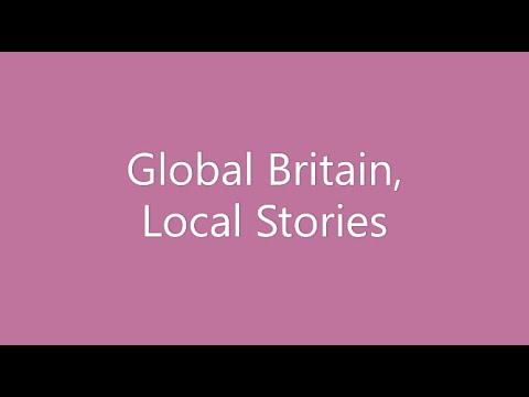 Global Britain, Local Stories