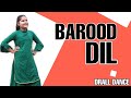 BAROOD DIL Korala Maan Gurlej Akhtar DRALL DANCE DANCE COVER HARSHITA DRALL PUNJABI DANCE