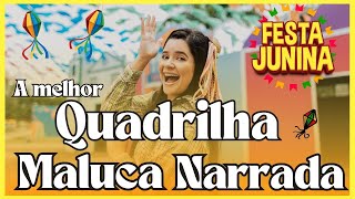 Remix Incrível de Quadrilha Maluca com Narração - Festa Junina Animada!