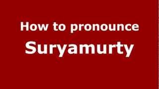 How to pronounce Suryamurty