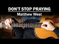 Don T Stop Praying Matthew West How To Play On Guitar