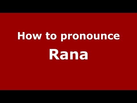 How to pronounce Rana