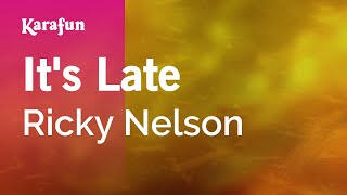 Karaoke It's Late - Ricky Nelson *