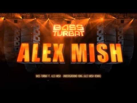 Bass Turbat ft Alex Mish - Underground King (Alex Mish Remix)