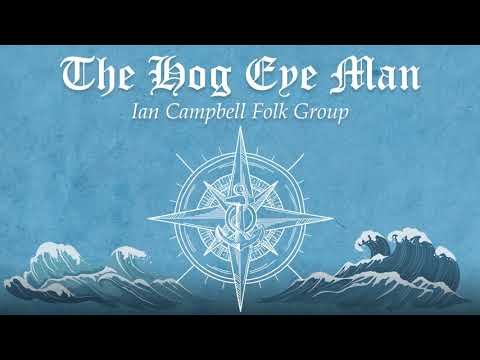 Ian Campbell Folk Group - The Hog Eye Man