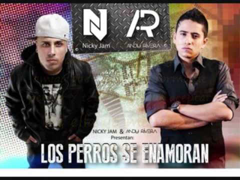 Andy Rivera Ft Nicky Jam-Los Perros Se Enamoran-[Letra]