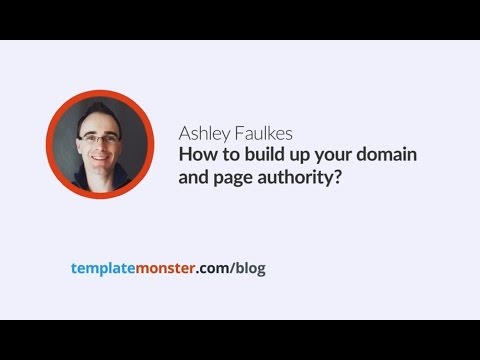 Ashley Faulkes — How to build up your domain and page authority from zero