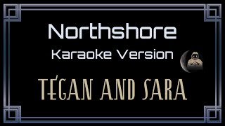 Tegan And Sara • Northshore (CC Karaoke / Instrumental)
