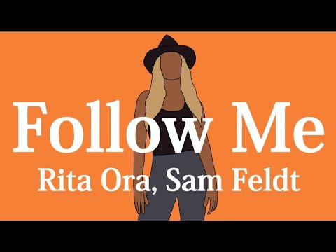 【和訳】Rita Ora, Sam Feldt - Follow Me