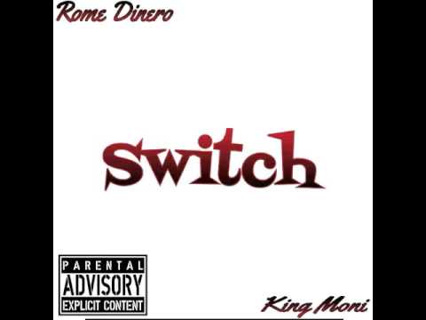 Rome Dinero x King Moni - Switch(Prod. By TrizleyBeatz)