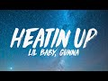 Lil Baby Heatin Up Ft Gunna Lyrics