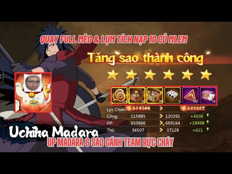 HUYỀN THOẠI LÀNG LÁ #47 - Quay full mèo & Lụm tích nạp 10 củ - Up MADARA 6 sao gánh team siêu cháy
