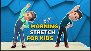 STRETCHING FOR KIDS – MORNING EXERCISES