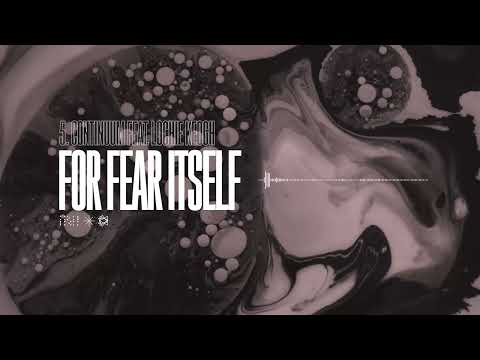 For Fear Itself - Continuum (ft. Lochie Keogh of @AlphaWolfCVLT)