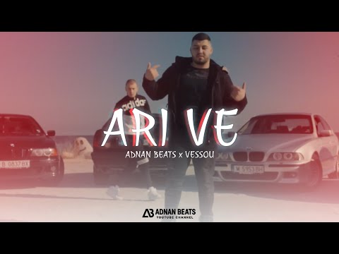 ADNAN BEATS x VESSOU - ARI VE | OFFICIAL VIDEO