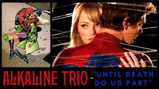 Alkaline Trio - Until Death Do Us Part (Peter &amp; Gwen - Amazing Spider-Man Version)