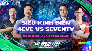 4Eve và SevenTV ai sẽ chiến thắng? Nhận định vòng 4 | SWISS Stage FVPL Spring 2024