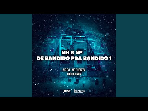 Bh X Sp de Bandido Pra Bandido 1