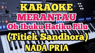 Download lagu Karaoke MERANTAU - Titiek Sandhora - Nada Pria mp3 Download lagu Karaoke MERANTAU - Titiek Sandhora - Nada Pria mp3