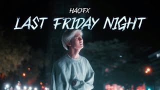 Last Friday Night - HaoFX (prod. by Enchpannt)