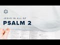 Psalm 2 | The One Who Sits in Heaven Laughs | Bible Study