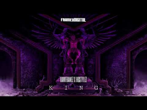Rawframez & Hostylez - King