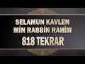 818 SELAMUN KAVLEN MİN RABBİN RAHİM