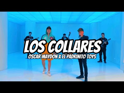 Oscar Maydon x El Padrinito Toys - Los Collares (Letra/Lyrics)