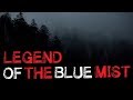"Legend of the Blue Mist" Original Creepy Deep Woods Story