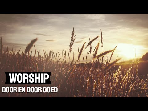 Door en door goed  - Worship video De Schuilplaats Culemborg
