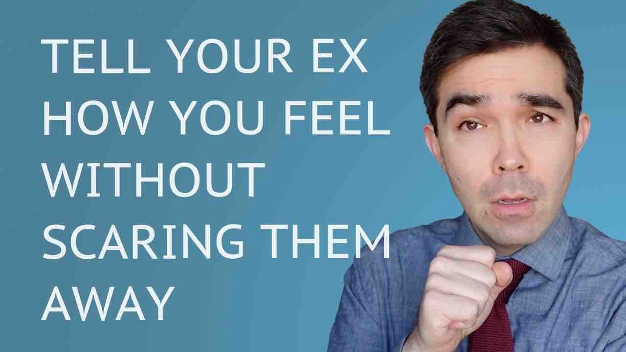 How to tell your ex that you love him without giving you away?