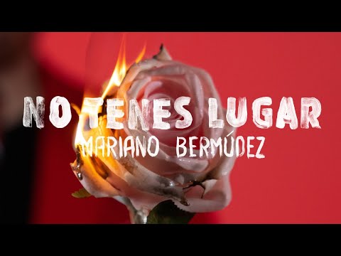 Mariano Bermúdez - No Tenes Lugar (Video Oficial)