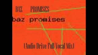 Baz - Promises (Audio Drive Full Vocal Mix)