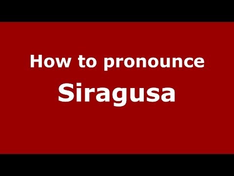 How to pronounce Siragusa (Italian/Italy) - PronounceNames.com