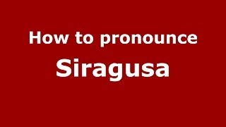 How to pronounce Siragusa