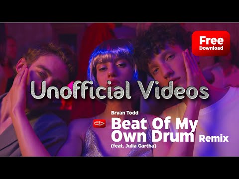 Beat Of My Own Drum Remix (feat. Julia Gartha) - Bryan Todd (unofficial videos)
