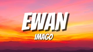 EWAN - IMAGO (LYRICS)