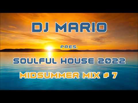 New Soulful House Mix - Midsummer #7 - Vol.142