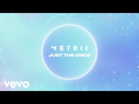 Metric - Just The Once (Official Lyric Video)