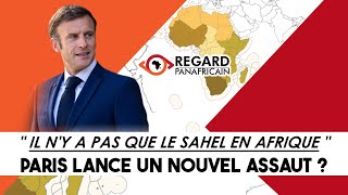 IL N'Y A PAS QUE LE SAHEL EN AFRIQUE : PARIS LANCE UN NOUVEL ASSAUT ?