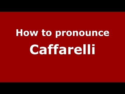 How to pronounce Caffarelli (Italian/Italy) - PronounceNames.com