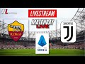AS ROMA vs JUVENTUS Live Stream Trasmissione in diretta  English Commentary