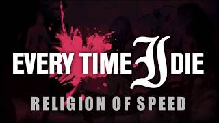 Every Time I Die  - Religion of Speed (Lyric Video)