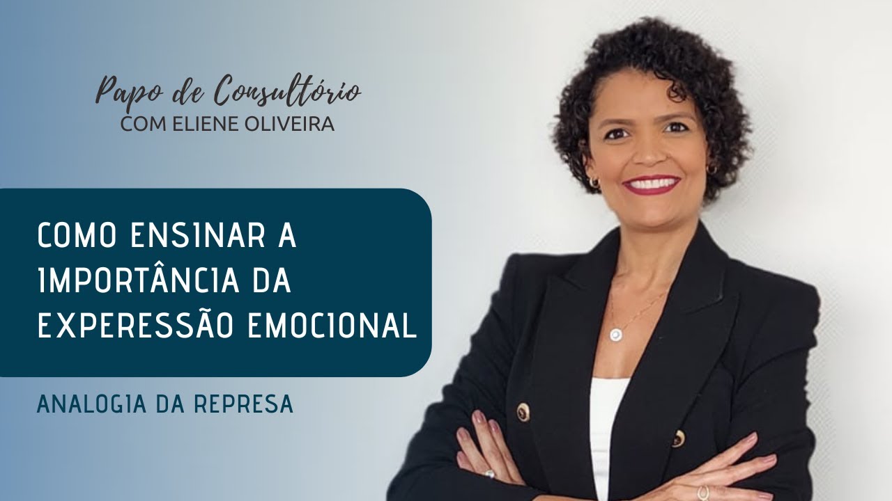 COMO ENSINAR A IMPORTÂNCIA DA EXPRESSÃO EMOCIONAL PARA SEU CLIENTE? CONHEÇA A ANALOGIA DA REPRESA!