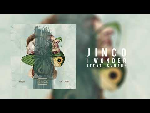 Jinco - I Wonder (Feat. SVNAH)